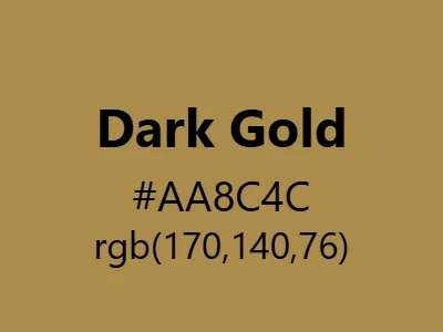 Visual example of dark gold color with its rich, deep appearance